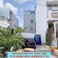 Bán đất full tc 90m2 (5x18) Lê Thị Riêng, gần UBND Q12 , đường 8m thông tứ tung , 6 tỷ 0932030061