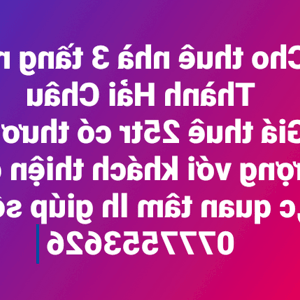Nhà 3 tầng Núi Thành Hải Châu Đà Nẵng cho thuê