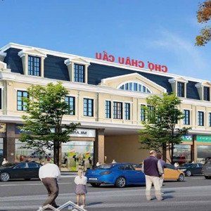 [cắt lỗ gấp] bán kiot mặt đường hồng kông cổng chính chợ châu cầu, quế võ trung tâm 3 kcn
