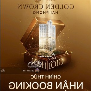 golden crown hải phòng - chính thức mở bán đợt 1/2025 - qũy căn giới hạn