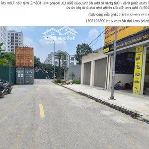 đất Phân Lô Khu đô Thị Louis đền Lừ, Hoàng Mai 108m2, Mặt Tiền 7,8m Chỉ 28,98 Tỷ