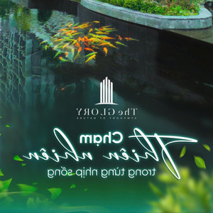 The Glory - Chạm Thiên Nhiên Trong Từng Nhịp Sống Chỉ Từ 2,2 Tỷ
