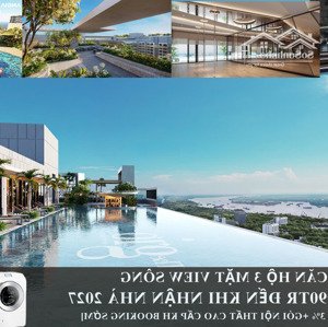 Chỉ 990tr (30%) Sở Hữu Block View Sông Chiết Khấu 3% + Gói Nội Thất Cao Cấp Booking Sớm Trước 29/6