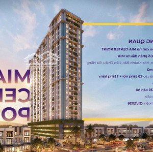 bán căn hộ mia centerpoint giá chỉ 2,5 tỷ/ căn 2pn 63,3 m2. gần bàn giao, mức giá tốt nhất đà nẵng