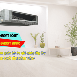 TOP Máy lạnh giấu trần 2HP chất lượng tốt – Điều hòa giấu trần giá rẻ siêu ưu đãi