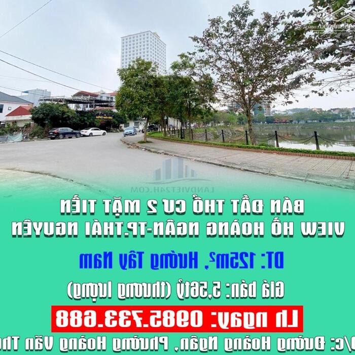 Hình ảnh CHÍNH CHỦ BÁN ĐẤT THỔ CƯ 2 MẶT TIỀN VIEW HỒ HOÀNG NGÂN-TP.THÁI NGUYÊN 0