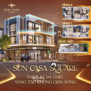sun casa square shophouse trung tâm tp mới bình dương, chính thức nhận booking