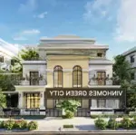 đầu tư đợt 1 vinhomes green city nhà phố 4 tầng, biên độ tăng giá cực cao