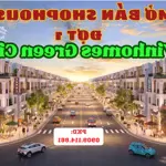 Mở bán shophouse đợt đầu tiên dự án vinhomes green city - nhận giữ chỗ căn đẹp liên hệ ngay!